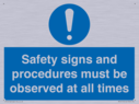 safety-signs-and-procedures-must-be-observed-at-all-times~